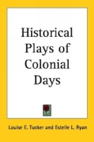 Historical Plays of Colonial Days артикул 8118d.