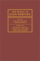 The Works of John Webster: Volume 2, The Devil's Law-Case; A Cure for a Cuckold; Appius and Virginia (The Works of John Webster) артикул 8169d.