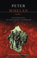 Whelan Plays: 1 : The Accrington Pals, The Herbal Bed, The School of Night (Methuen Drama) артикул 8179d.