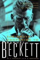 The Grove Companion to Samuel Beckett: A Reader's Guide to His Works, Life, and Thought артикул 8271d.