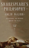 Shakespeare's Philosophy: Discovering the Meaning Behind the Plays артикул 8283d.